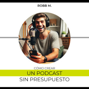 eBook: Cómo crear un podcast SIN PRESUPUESTO